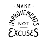 Make Improvements Not Excuses