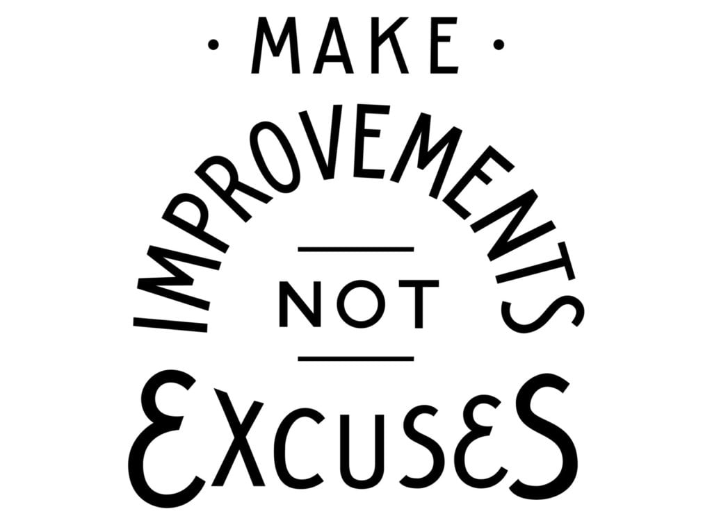 make improvements not excuses core values