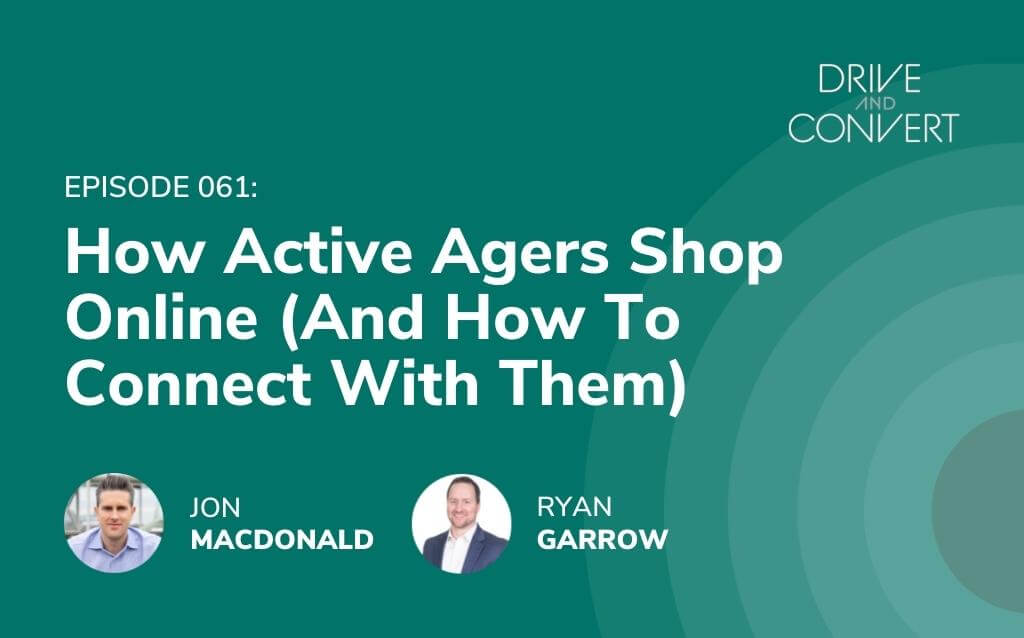 D&C – Episode 61 – How Active Agers Shop Online & How To Connect With Them – Podcast Episode Feature Image (WP Featured Image)